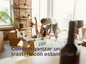 Lee más sobre el artículo Como organizar un trastero con estanterías